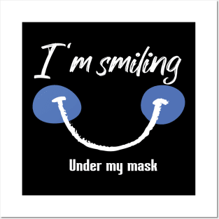 I'm Smiling Under My Mask Funny Quote with Smiling Face Posters and Art